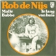 Rob de Nijs - Malle Babbe / Te Lang Van Huis